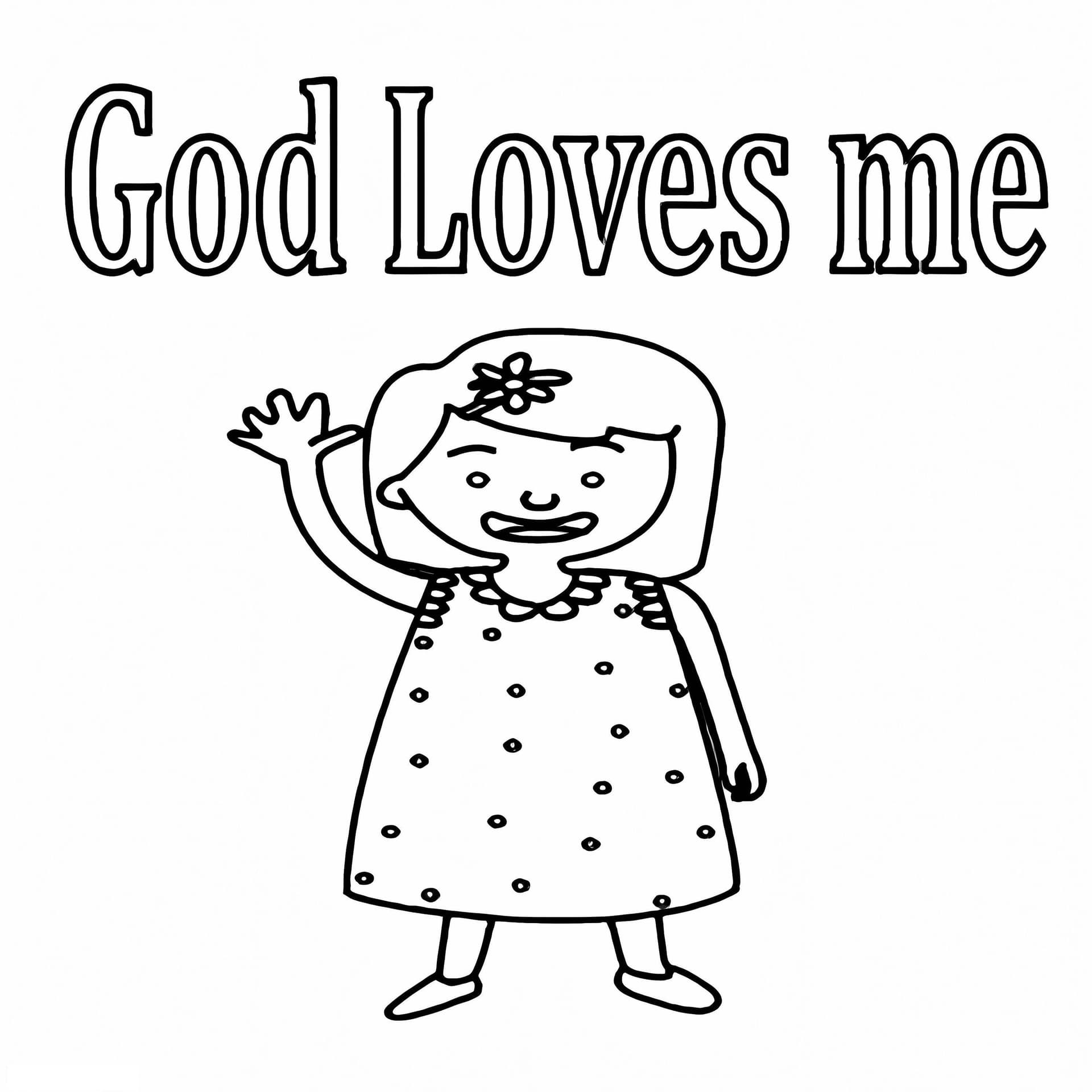 God Loves Me To Print